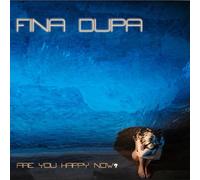 Fina Dupa - are You Happy Now