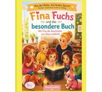Fina Fuchs und das besondere Buch: Wie Fina die Geschichten von Jesus entdeckt
