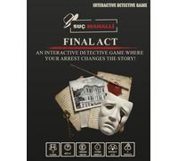 Final Act: An Interactive Detective Game Where Your Arrest Changes the Story: An Unsolved Cold Case File Murder Mystery for Game Night