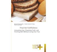 Final Act Faithfulness: Unmasking Fear, Preaching Truth, and Finishing Well (Without Losing Your Tea)