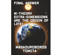 Final Answer : M-theory Extra-Dimensions are the Origin of Life !