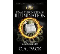 Final Chronicles of Illumination Library of Illumination, #12 - C. A. Pack - C. A. Pack - ebook (ePub) - Livre