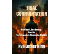 Final Confrontation: One Truth. One Enemy. Rewrite Everything to A Cinematic Thriller