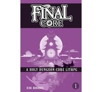 FINAL CORE: Volume 1: A holy dungeon-core litRPG