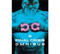 Final Crisis Omnibus by Grant Morrison Grant Morrison (Auteur)