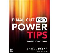 Final Cut Pro Power Tips by Larry Jordan Paperback Book Larry Jordan (Auteur)