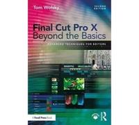 Final Cut Pro X Beyond the Basics: Advanced Techniques for Editors - [Version Originale] Inconnu (Auteur)