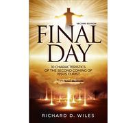 Final Day: 10 Characteristics of the Second Coming of Jesus Christ