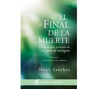Final de la muerte: Las Enseñanzas profundas de Un Curso de Milagros