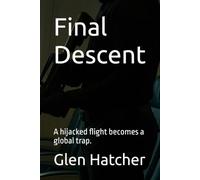 Final Descent: A hijacked flight becomes a global trap.
