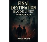 Final Destination: Bloodlines Filmkritik 2025: Wichtige Einblicke in die Stärken, Themen und Auswirkungen des Films