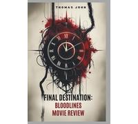 FINAL DESTINATION BLOODLINES MOVIE REVIEW: Threads of Fate Surviving the Inevitable