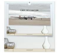 FINAL DESTINATION (hochwertiger Premium Wandkalender 2026 DIN A2 quer), Kunstdruck in Hochglanz: Diese Flugzeuge haben ihren letzten Flug absolviert. ... Kalifornien und Nevada ist das letzte Ziel.