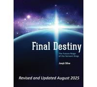 Final Destiny: The Future Reign of the Servant Kings