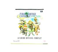 Final Fantasy Crystal Chronicles : le guide officiel complet