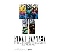 Final Fantasy - Official Memorial Ultimania : Final Fantasy - Official Memorial Ultimania: X bis XIV: Das offizielle "Memorial Ultimania"-Begleitbuch