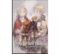 FINAL FANTASY TACTICS: IVALICE REMASTERED: Strategy Official Game Guide
