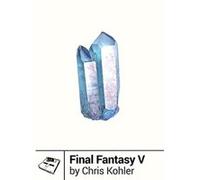 Final Fantasy V: Boss Fight Books - [Livre en VO] Chris Kohler (Auteur)
