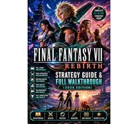 Final Fantasy VII Rebirth Strategy Guide and Full Walkthrough (2026 Edition)