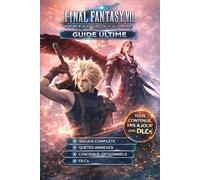 Final Fantasy VII Remake 2026 Guide Complet Définitif: Soluce Complète, Quêtes Annexes, Contenu Optionnel, Dlc, Objets à Collectionner Et Objets Cachés