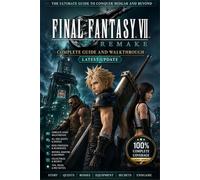FINAL FANTASY VII: REMAKE Complete Guide and Walkthrough (Latest Update)