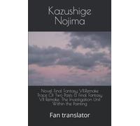 Final Fantasy VII :Trace Of Two Pasts & The Investigation Unit Within the Painting: Fan translator