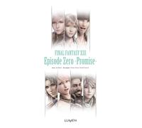 Final Fantasy XIII - Episode Zero - Promise - - Jun Eishima - Lumen Eds - broché - Roman