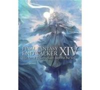 Final Fantasy XIV: Endwalker -- The Art of Resurrection -Beyond the Veil-