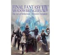 Final Fantasy XIV: Shadowbringers -- The Art of Reflection -Histories Forsaken-