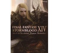 Final Fantasy XIV: Stormblood -- The Art of the Revolution -Eastern Memories-