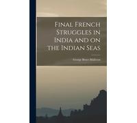 Final French Struggles In India And On The Indian Seas