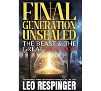 Final Generation Unsealed: The Beast & The Great Delusion