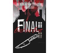 Final Girls and Guys: An Indie Author Collective Anthology