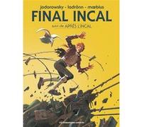 Final Incal - Intégrale Alejandro Jodorowsky (Auteur), José Ladrönn (Dessinateur)