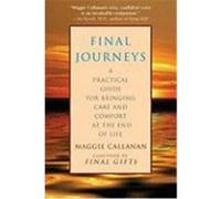 Final Journeys: A Practical Guide for Bringing Care and Comfort at the End of Life