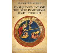 Final Judgement and the Dead in Medieval Jewish Thought