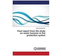 Final Report From The Study On Water Hammer In Fire Protection System