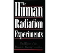 Final Report of the Advisory Committee on Human Radiation Experiments United States Advisory Committee on Human Radiation Experiments (Auteur)