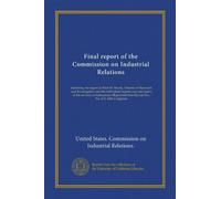 Final report of the Commission on Industrial Relations