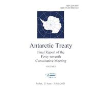 Final Report of the Forty-seventh Antarctic Treaty Consultative Meeting. Volume I