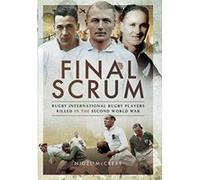 Final Scrum: International Rugby Players Killed in the Second World War - [Version Originale] Inconnu (Auteur)