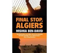 Final Stop Algiers Mishka Ben - David, (Auteur)