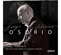 Final Thoughts/les Dernières Oeuvres pour Piano de Schubert et Brahms