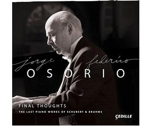 Final Thoughts/les Dernières Oeuvres pour Piano de Schubert et Brahms