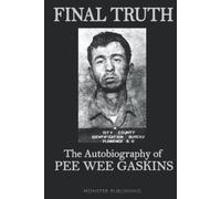 Final Truth: The Autobiography of Pee Wee Gaskins