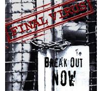 Final Virus - Break Out Now