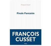 Finale Fantaisie François Cusset (Auteur)