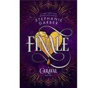 Finale - Stephanie Garber - Flatiron Books - Livre en Anglais - Hardback Stephanie Garber (Auteur)