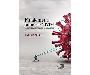 Finalement, j'ai envie de vivre - Ma vie avec mes deux covids longs