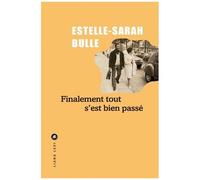 Finalement tout s'est bien passé - Estelle-Sarah Bulle - Liana levi - broché - Roman